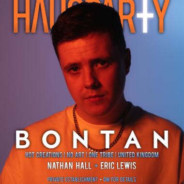 HAUSPARTY w/ Bontan (Hot Creations | No Art | UK)