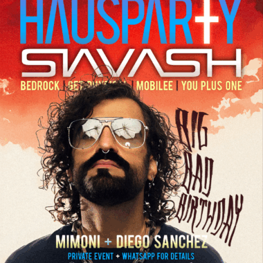 HAUSPARTY w/ Siavash (Bday Celebration)