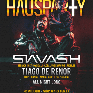 HAUSPARTY w/ Siavash + Tiago De Renor